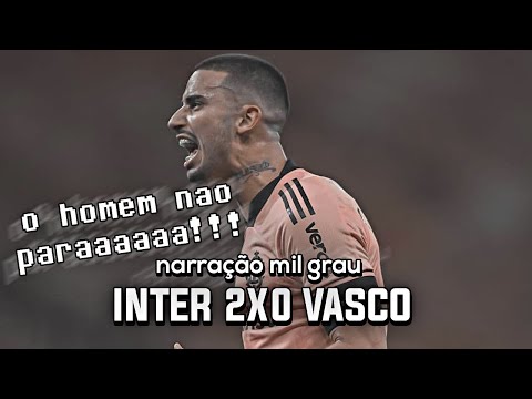 INTERNACIONAL 2X0 VASCO - NARRAÇÃO INTER MIL GRAU | BRASILEIRÃO SÉRIE A 2020