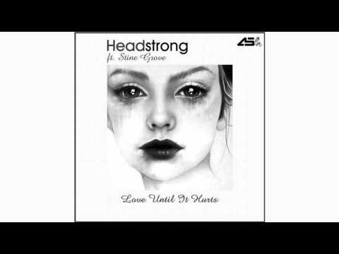 Headstrong feat. Stine Grove - Love Until It Hurts (Aurosonic Progressive Mix) [Sola Records]