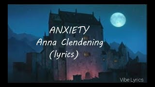 Anna, Clendening - Anxiety(Lyric)