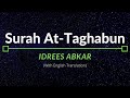 Surah At-Taghabun - Idrees Abkar | English Translation