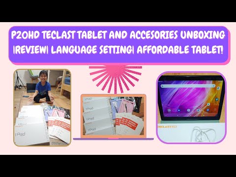 P20HD TECLAST TABLET AND ACCESORIES UNBOXING |REVIEW| LANGUAGE SETTING| AFFORDABLE TABLET!