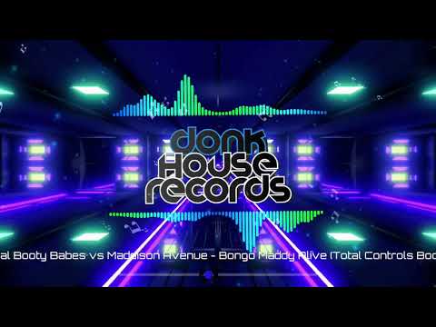 The Real Booty Babes vs Maddison Avenue - Bongo Maddy Alive (Total Control's Booty Mix) - DHR