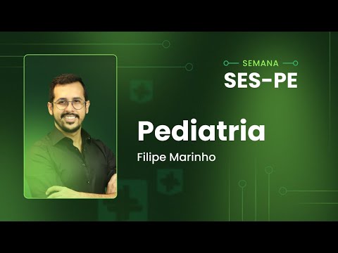 Aula 3: Pediatria | Maratona da Aprovação - Semana SES-PE