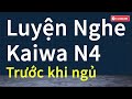 Luyện Nghe Kaiwa N4