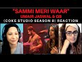 SAMMI MERI WAAR UMAIR JASWAL QB REACTION COKE STUDIO SEASON 8