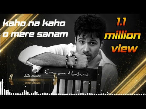 kaho na kaho o mere sanam | full audio song imran hashmi | MR INDIAN UVI