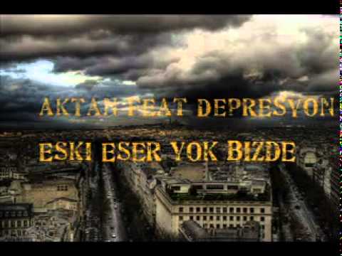 Aktan-Music Feat Depresyon Eski Eser Yok Bizde