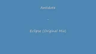 Antidote -  Eclips (Original Mix)
