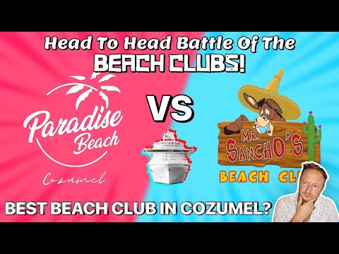 Mr. Sancho's Vs Paradise Beach - Which Is The Best Beach Club In Cozumel?