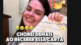 Chorei demais ao receber essa carta que mexeu com minha alma .