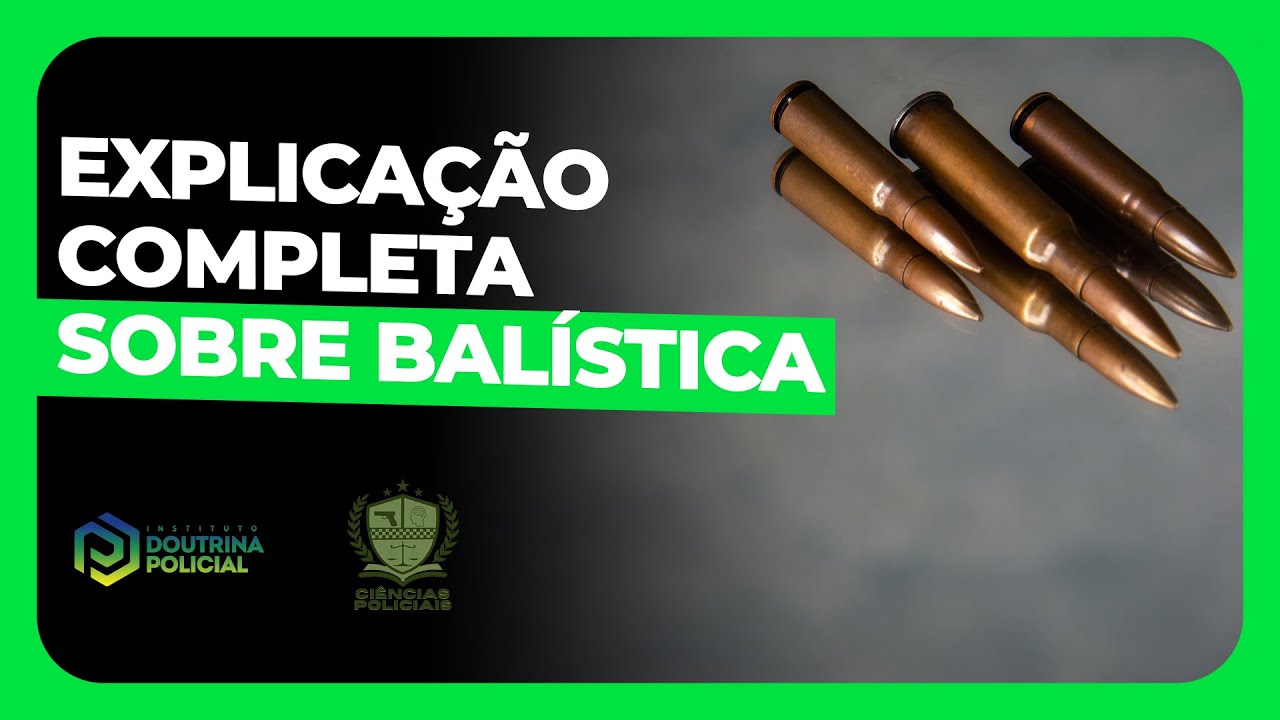 EXPLICAÇÃO COMPLETA SOBRE BALÍSTICA