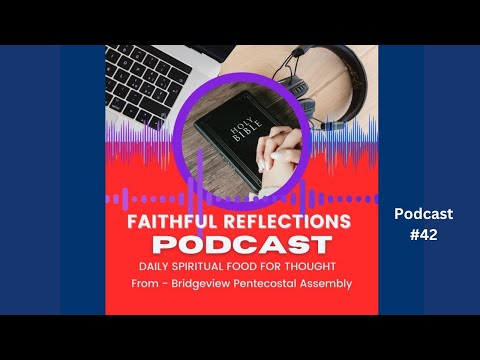 Faithful Reflections - Daily Spiritual Food for Thought - Podcast  #42 #wordsofwisdom #kingdomofgod
