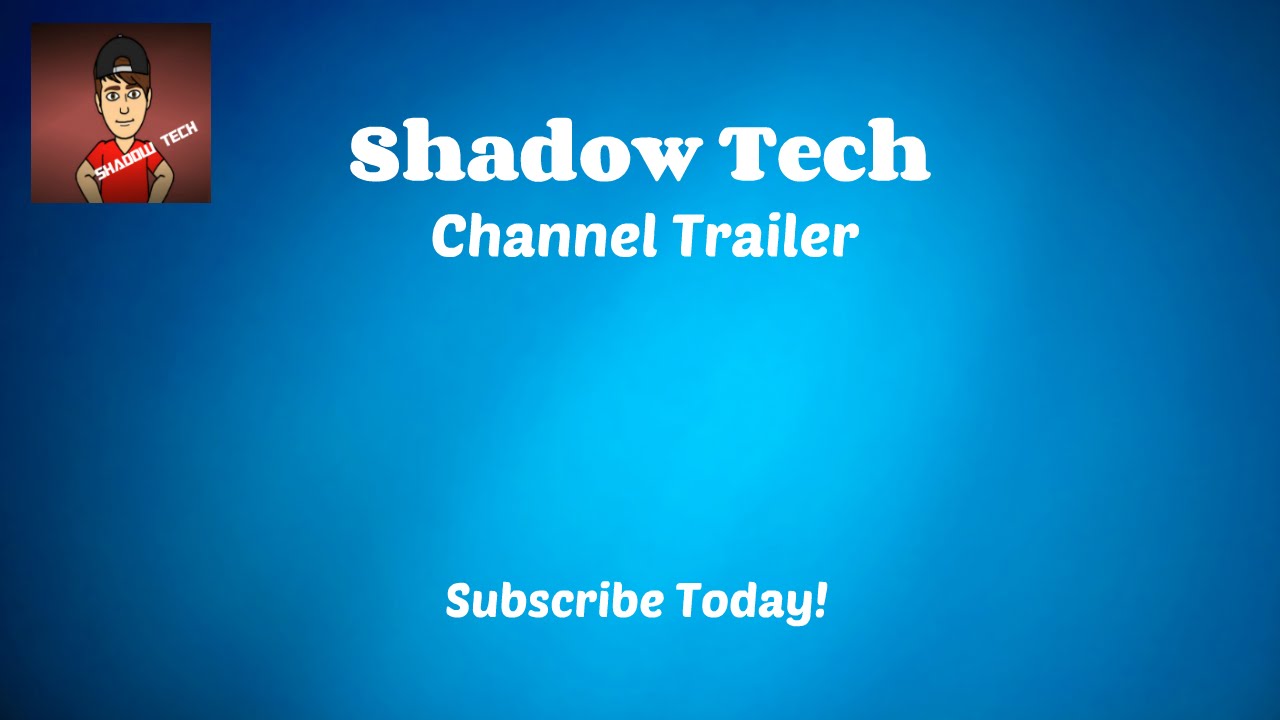 Shadow Tech Channel Trailer