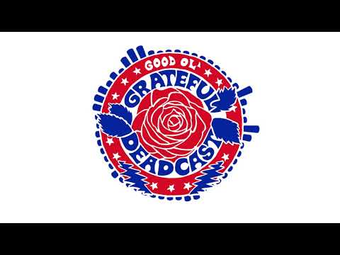 Good Ol' Grateful Deadcast: Season 2 - Episode 8: Till The Morning Comes / To Lay Me Down