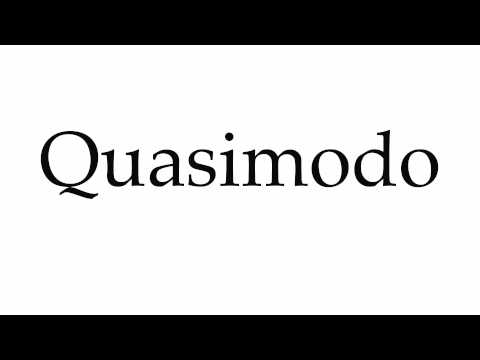 How to Pronounce Quasimodo