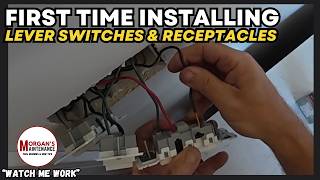 Watch Me Work | First Time Installing Lever Switches & Receptacles