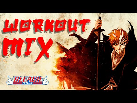 BEST [BLEACH] WORKOUT MIX - Anime Edition - Gym Motivational Music Mix