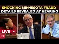 Gov Walz You Can T Escape Shocking Minnesota Fraud Details Revealed At Explosive House Hearing