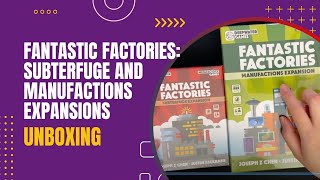 Fantastic Factories: Subterfuge and Manufactions Expansions Unboxings | DaniCha