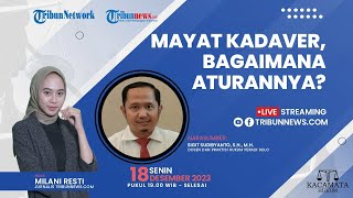 KACAMATA HUKUM: Mayat Kadaver, Bagaimana Aturannya?