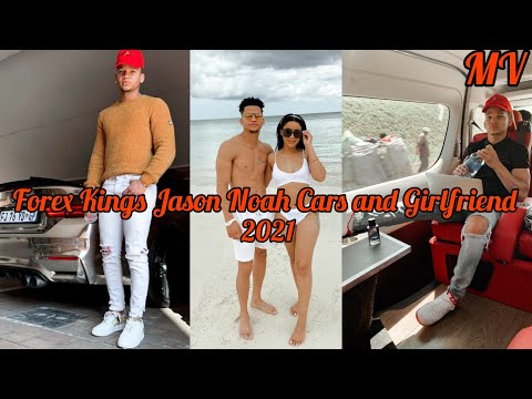 Forex Kings Jason Noah Cars and Girlfriend 2021 | Forex Strategy