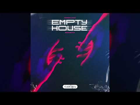 Choujaa & EGGSTA - Empty House (Official Audio)