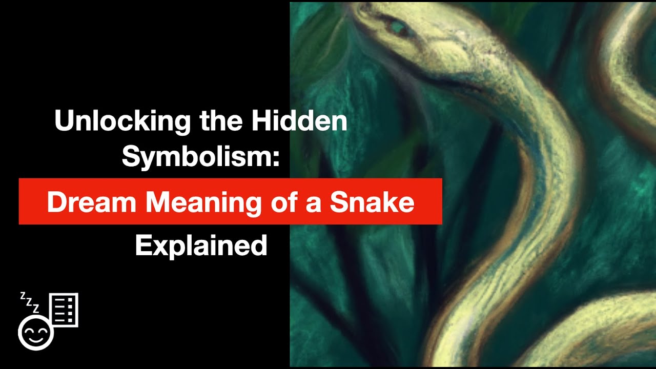 Snake Dream Meaning Explained: Unlocking the Hidden Symbolism