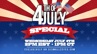 Spend July 4th With DJ Smallz and Friends Here at 2pm EST