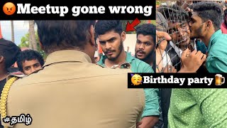 😡Meet up gone wrong because of 🍺Our Birthday