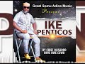 Olisadoo Onyenwe Egwu -  Ike Pentecost (Contact 08037954228)