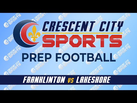 Crescent City Sports Prep Football - Franklinton  vs. Lakeshore