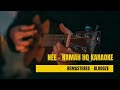 Nee Namah Karaoke | High Quality | Bluooze | Thaikudam Bridge |