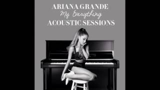 Ariana Grande - Just A Little Bit Of Your Heart (Acoustic) [Audio]