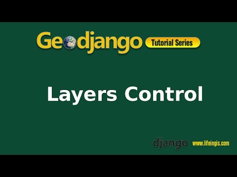Geodjango Tutorial 8: Layers Control