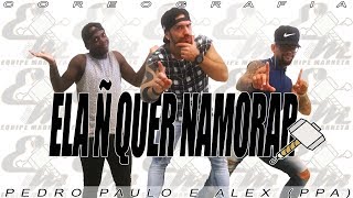 Deus é Justo mas nossas calças - Ela não quer namorar - PPA - Coreografia Equipe Marreta 2018