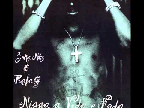 Zuka Ntz & Rafa G Ntz - Nigga a Vida é Foda