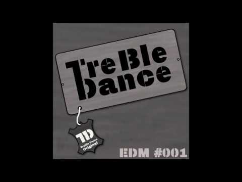 TreBle Dance - EDM Mix [#001] (Fast Mix)