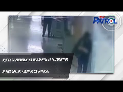 Suspek sa pananalisi sa mga ospital at pambibiktima sa mga doktor, arestado sa Batangas