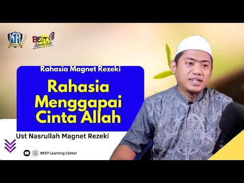 Rahasia Meraih Cinta Allah - Ust Nasrullah Magnet Rezeki