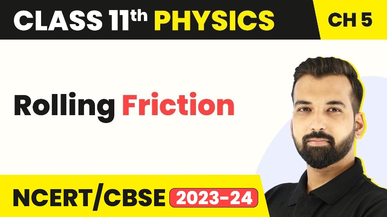 Rolling Friction - Laws of Motion | Class 11 Physics