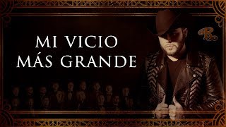 Mi Vicio Mas Grande - Banda El Recodo ft Gerardo Ortíz