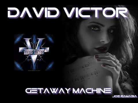 DAVID VICTOR ♠ GETAWAY MACHINE ♠ HQ