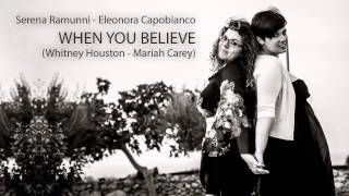When you believe - Serena Ramunni e Eleonora Capobianco