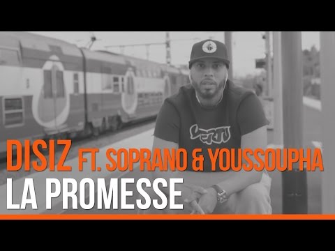 Disiz La Peste ft. Soprano et Youssoupha - La Promesse
