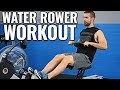 Water Rowing Machine WORKOUTS for Beginners to Advanced
