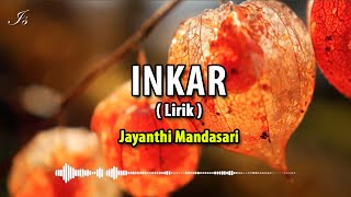 Download lagu Inkar - Jayanthi Mandasari (lirik) mp3 Download lagu Inkar - Jayanthi Mandasari (lirik) mp3