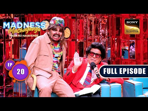 Fun And Laughter With Chunky Panday | Madness Machayenge | Ep 20 |Full Episode |19 May 2024