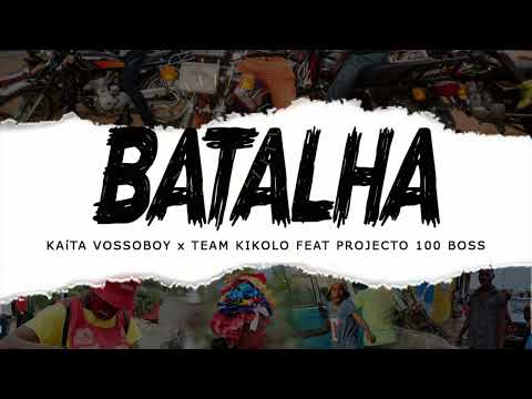 Kaita VossoBoy - Batalha .ft Team Kikolo & Projecto 100 BOSS (Oficial Music)