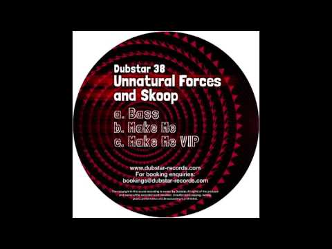 Unnatural Forces & Skoop - Make Me VIP