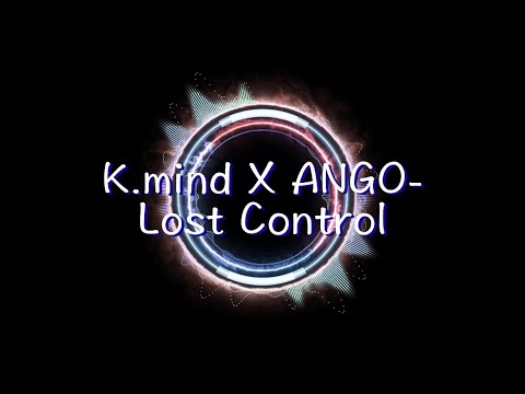 【COVER】K.mind X ANGO - Lost Control Remix｜搶先感覺到了你的心跳 想與你捉緊這每一分秒｜KY的狂想曲